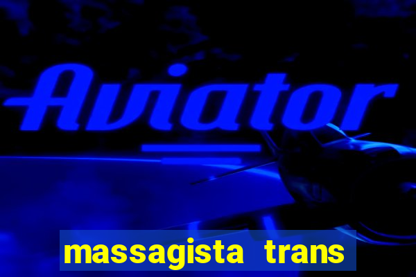 massagista trans sao paulo